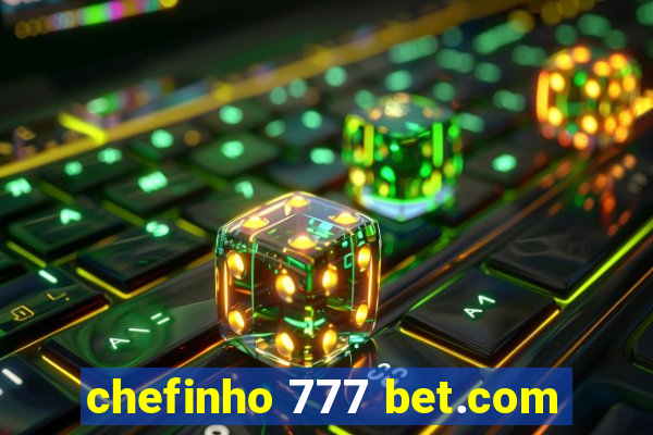 chefinho 777 bet.com